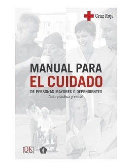 Manual para el cuidado de personas mayores o dependientes: Guía práctica y visual (SALUD) Foto de portada de Manual para el cuidado de personas mayores o dependientes: Guía práctica y visual (SALUD)
